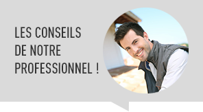 Les conseils de notre professionnel